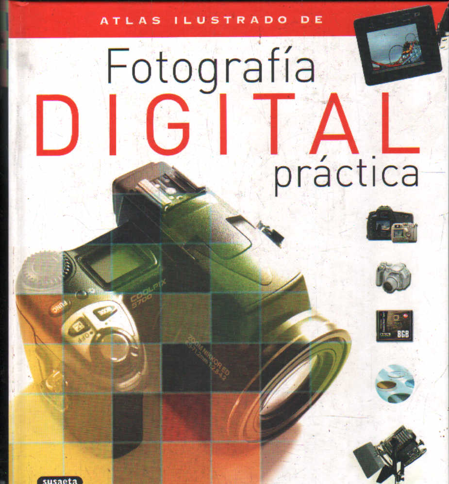 ATLAS ILUSTRADO DE FOTOGRAFÍA DIGITAL PRÁCTICA