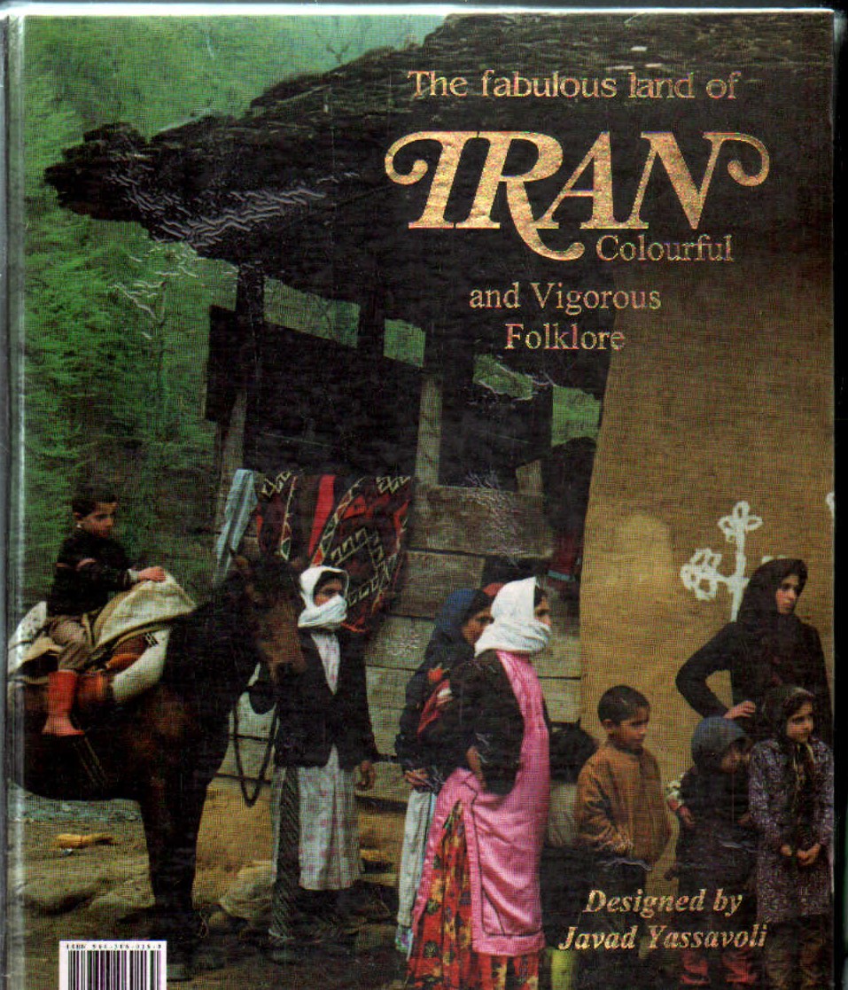 THE FABULOUS LAND OF IRAN. COLOURFUL AND VIGOROUS FOLKLORE