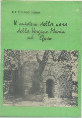 FOLLETO TURISTICO. EL MISTERO DELLA CASA DELL VERGINE MARIA AD EFESO