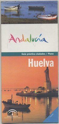 FOLLETO TURISTICO. GUIA PRACTICA CIUDADES. HUELVA