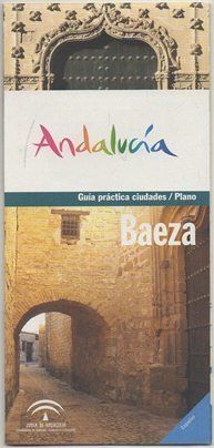 FOLLETO TURISTICO. GUIA PRACTICA CIUDADES. BAEZA