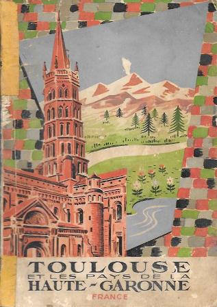 TOULOUSE ET LES PAYS DE LA HAUTE-GARONNE