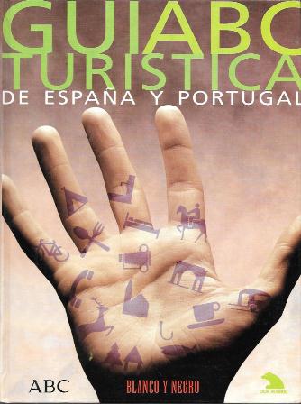 GUIABC TURISTICA DE ESPAÑA Y PORTUGAL - ABC, BLANCO Y NEGRO, CAJA MADRID