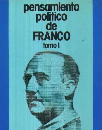 PENSAMIENTO POLÍTICO DE FRANCO. ANTOLOGIA