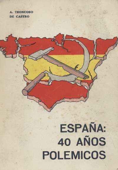 ESPAÑA: 40 AÑOS POLEMICOS