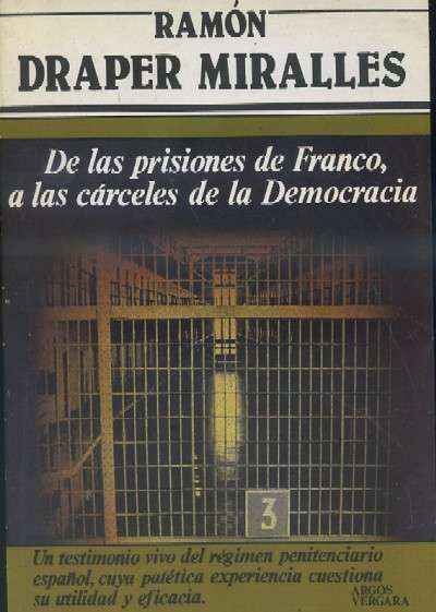 DE LAS PRISIONES DE FRANCO A LAS CÁRCELES DE LA DEMOCRACIA.
