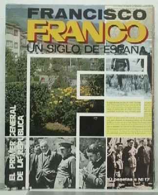 F. FRANCO. Nº 17. EL PRIMER GENERAL DE LA REPUBLICA.