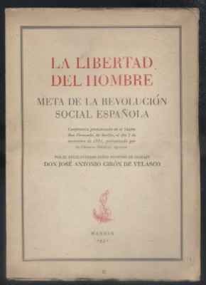 LA LIBERTAD DEL HOMBRE. META DE REVOLUCION SOCIAL ESPAÑOLA.