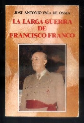 LA LARGA GUERRA DE FRANCISCO FRANCO.
