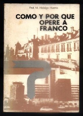 COMO Y POR QUE OPERE A FRANCO.