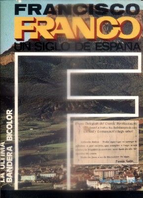 F. FRANCO. UN SIGLO DE ESPAÑA Nº 14. LA ULTIMA BANDERA BICOLOR.