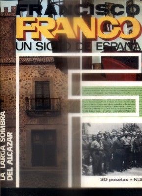 F. FRANCO. UN SIGLO DE ESPAÑA Nº 21. LA LARGA SOMBRA DEL ALCAZAR.