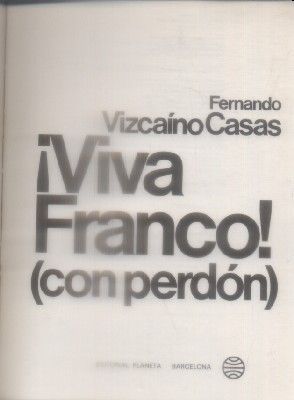 ¡ VIVA FRANCO! .( CON PERDON).