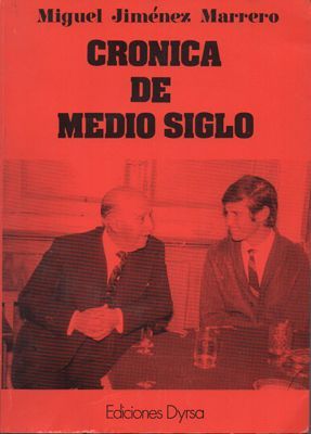 CRONICA DE MEDIO SIGLO. COL. BIOGRAFIAS Y MEMORIAS Nº 41.