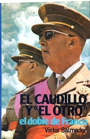 EL CAUDILLO Y EL OTRO DOBLE DE FRANCO