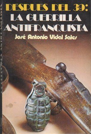DESPUES DEL 39: LA GUERRILLA ANTIFRANQUISTA