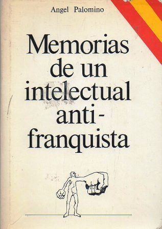 MEMORIAS DE UN INTELECTUAL ANTIFRANQUISTA