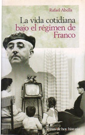 LA VIDA COTIDIANA BAJO EL REGIMEN DE FRANCO