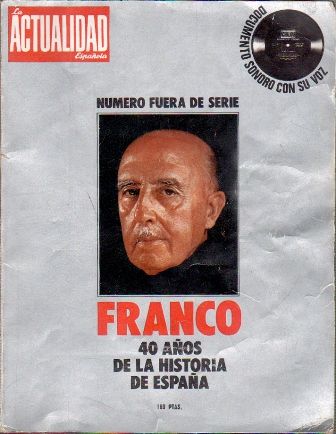 LA ACTUALIDAD ESPAÑOLA. FRANCO. 40 AÑOS DE LA HISTORIA DE ESPAÑA. NÚMERO FUERA DE SERIE.