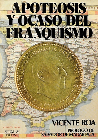 APOTEOSIS Y OCASO DEL FRANQUISMO (PROLOGO DE SALVADOR DE MADARIAGA)