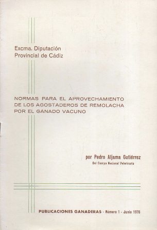 NORMAS PARA EL APROVECHAMIENTO DE LOS AGOSTADEROS DE REMOLACHA POR EL GANADO VACUNO