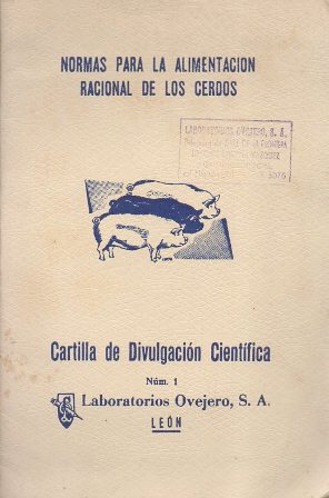 NORMAS PARA LA ALIMENTACION RACIONAL DE LOS CERDOS - CARTILLA DE DIVULGACION CIENTIFICA Nº 1
