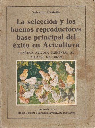 LA SELECCIÓN Y LOS BUENOS REPRODUCTORES BASE PRINCIPAL DEL ÉXITO EN AVICULTURA