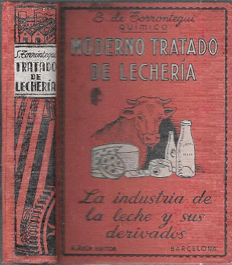 MODERNO TRATADO DE LECHERIA - LA INDUSTRIA DE LA LECHE Y SUS DERIVADOS