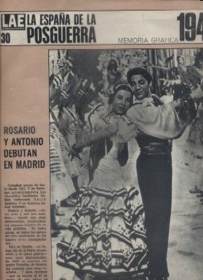 LA ESPAÑA DE LA POSGUERRA, Nº 30. 1949 ROSARIO Y ANTONIO DEBUTAN EN MADRID