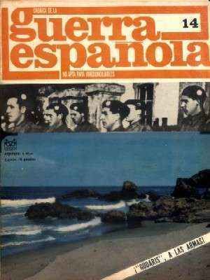 CRONICA DE LA GUERRA ESPAÑOLA. FASCICULO N.º 14. GUDARIS, A LAS ARMAS…