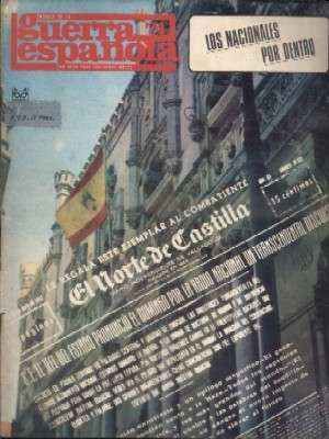 CRONICA DE LA GUERRA ESPAÑOLA. FASCICULO N.º 74. LOS NACIONALES POR DENTRO…