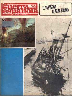 CRONICA DE LA GUERRA ESPAÑOLA. FASCICULO N.º 75. EL FANTASMA DE OTRA GUERRA…