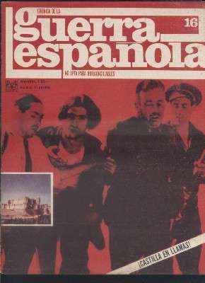 CRONICA DE LA GUERRA ESPAÑOLA. FASCICULO N.º 16. CASTILLA EN LLAMAS.
