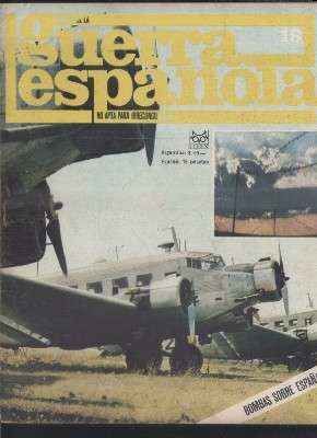 CRONICA DE LA GUERRA ESPAÑOLA. FASCICULO N.º 19. BOMBAS SOBRE ESPAÑA.