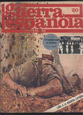 CRONICA DE LA GUERRA ESPAÑOLA. FASCICULO N.º 20. LEÑA EN LA HOGUERA ESPAÑOLA.