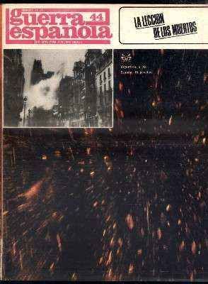 CRONICA DE LA GUERRA ESPAÑOLA. FASCICULO N.º 44. LA LECCION DE LOS MUERTOS.