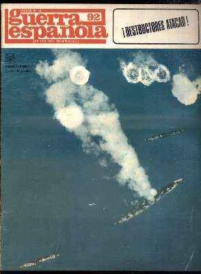 CRONICA DE LA GUERRA ESPAÑOLA. FASCICULO N.º 92. DESTRUCTORES ATACAD.