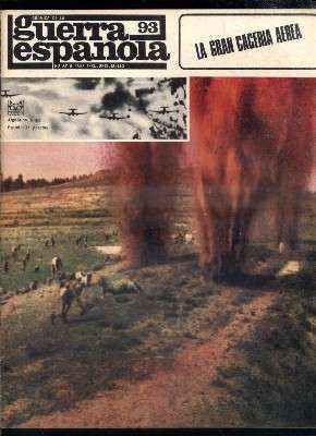 CRONICA DE LA GUERRA ESPAÑOLA. FASCICULO N.º 93. LA GRAN CACERIA AEREA.