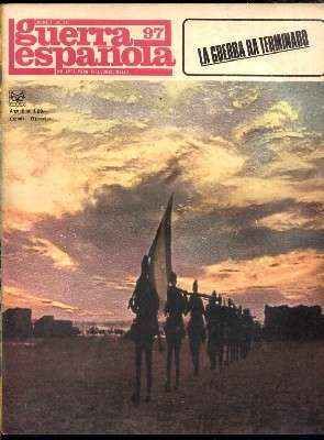 CRONICA DE LA GUERRA ESPAÑOLA. FASCICULO N.º 97. LA GUERRA HA TERMINADO.