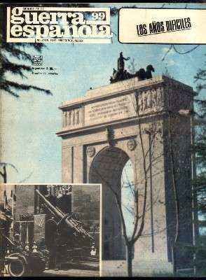 CRONICA DE LA GUERRA ESPAÑOLA. FASCICULO N.º 99. LOS AÑOS DIFICILES.