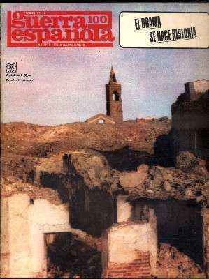 CRONICA DE LA GUERRA ESPAÑOLA. FASCICULO N.º 100. EL DRAMA SE HACE HISTORIA.