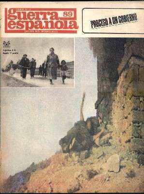 CRONICA DE LA GUERRA ESPAÑOLA. FASCICULO N.º 89. PROCESO A UN GOBIERNO.