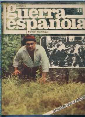 CRONICA DE LA GUERRA ESPAÑOLA. FASCICULO N.º 11.CAPITULACION TOTAL EN BARCELONA.