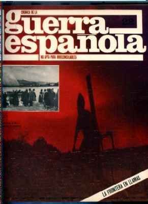CRONICA DE LA GUERRA ESPAÑOLA. FASCICULO N.º 22. LA FRONTERA EN LLAMAS.