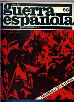 CRONICA DE LA GUERRA ESPAÑOLA. FASCICULO N.º 28. TEMPESTAD EN LA ISLA DE LA CALMA.