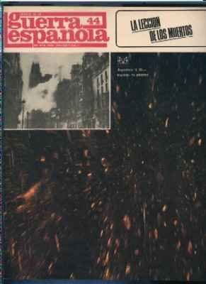 CRONICA DE LA GUERRA ESPAÑOLA. FASCICULO N.º 44. LA LECCION DE LOS MUERTOS.