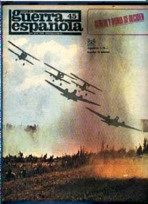 CRONICA DE LA GUERRA ESPAÑOLA. FASCICULO N.º 45. BERLIN Y ROMA SE DECIDEN.