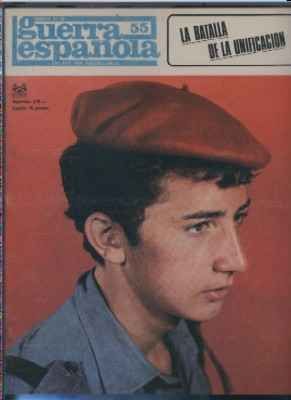 CRONICA DE LA GUERRA ESPAÑOLA. FASCICULO N.º 55. LA BATALLA DE LA UNIFICACION.