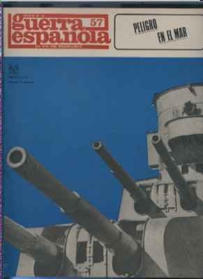 CRONICA DE LA GUERRA ESPAÑOLA. FASCICULO N.º 57. PELIGRO EN EL MAR.