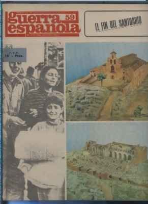 CRONICA DE LA GUERRA ESPAÑOLA. FASCICULO N.º 59. EL FIN DEL SANTUARIO.